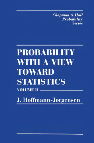 Probability With a View Towards Statistics, Volume II