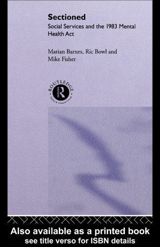Sectioned: Social Services and the 1983 Mental Health Act