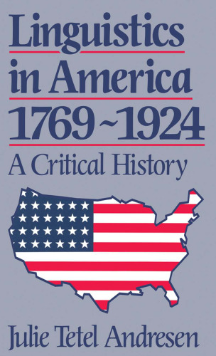 Linguistics in America 1769 - 1924: A Critical History