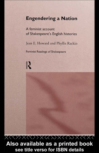 Engendering a Nation: A Feminist Account of Shakespeare's English Histories (Feminist Readings of Shakespeare)