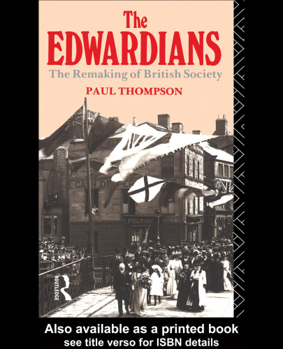 The Edwardians: The Remaking of British Society