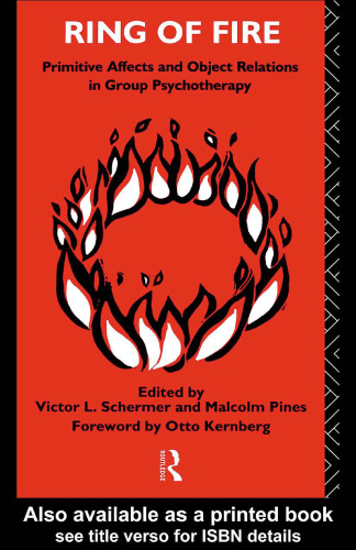 Ring of fire: primitive affects and object relations in group psychotherapy