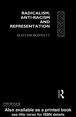 Radicalism, Anti-Racism and Representation (Critical Studies in Racism and Migration)