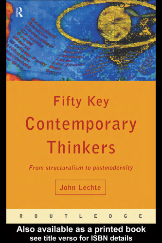 Fifty Key Contemporary Thinkers: From Structuralism to Postmodernity