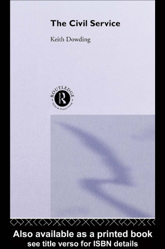The Civil Service (Theory and Practice in British Politics)
