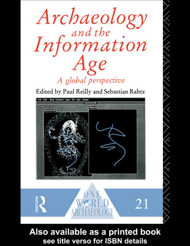Archaeology and the Information Age (One World Archaeology)