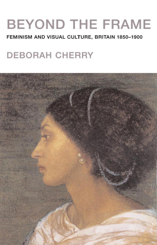 Beyond the Frame: Feminism and Visual Culture, Britain 1850-1900