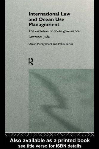 International Law and Ocean Use Management (Ocean Management and Policy Series)