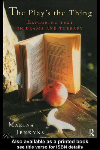 The Play's the Thing: Exploring Text in Drama and Therapy