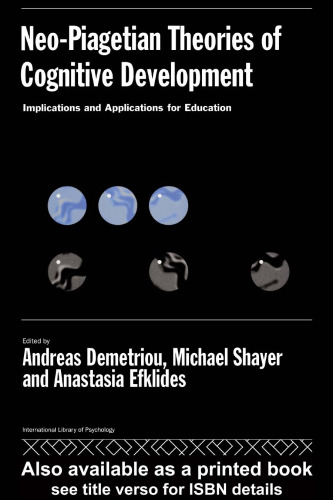 Neo-Piagetian Theories of Cognitive Development: Implications and Applications for Education (International Library of Psychology)