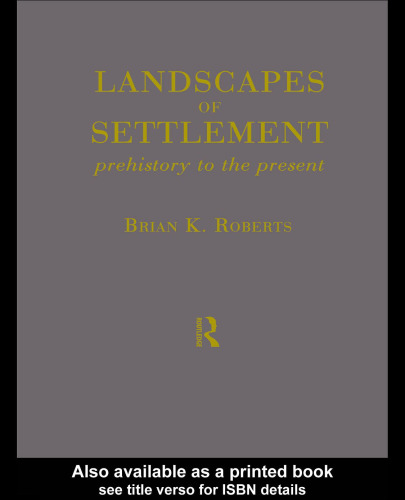 Landscapes of Settlement: Prehistory to the Present
