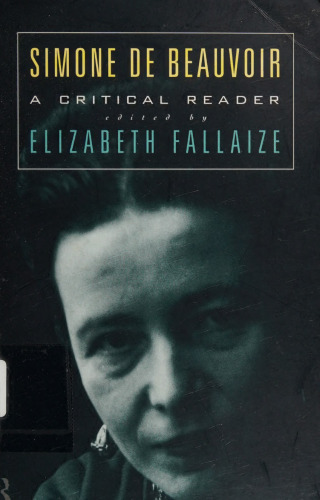 Simone de Beauvoir: A Critical Reader