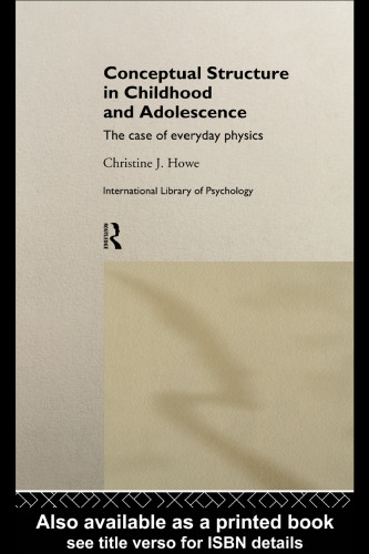 Conceptual Structure in Childhood and Adolescence: The Case of Everyday Physics (International Library of Psychology)