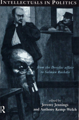 Intellectuals in Politics: From the Dreyfus Affair to Salman Rushdie