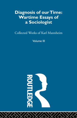 Diagnosis of Our Time: Wartime Essays of a Sociologist