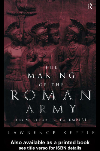 The Making of the Roman Army: From Republic to Empire