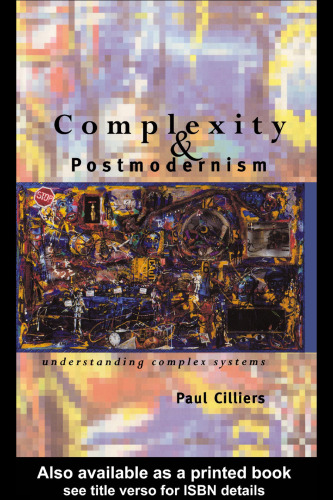 Complexity and Postmodernism: Understanding Complex Systems