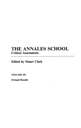 The Annales School Critical Assessments 3: Fernand Braudel