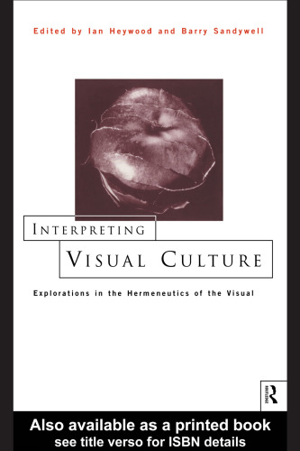 Interpreting Visual Culture: Explorations in the Hermeneutics of Vision
