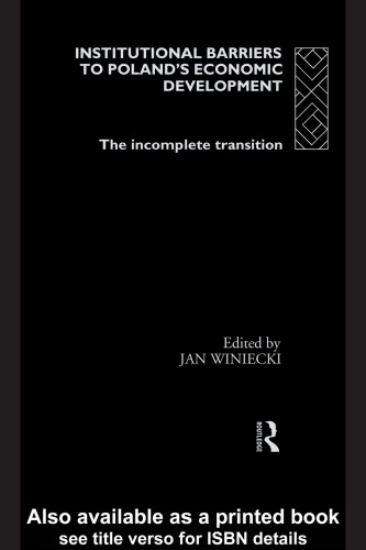 Institutional Barriers to Economic Development: Poland's Incomplete Transition