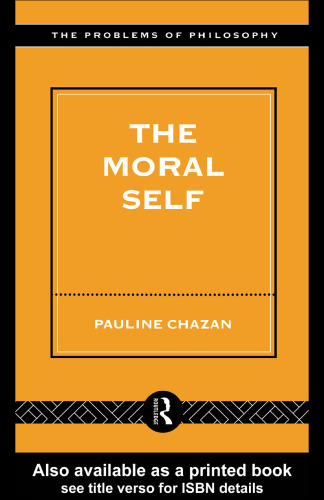 The Moral Self (Problems of Philosophy Their Past and Present)