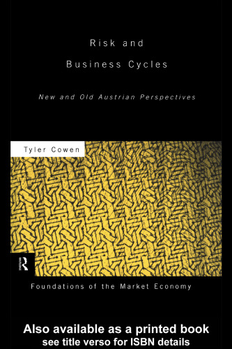Risk and Business Cycles: New and Old Austrian Perspectives