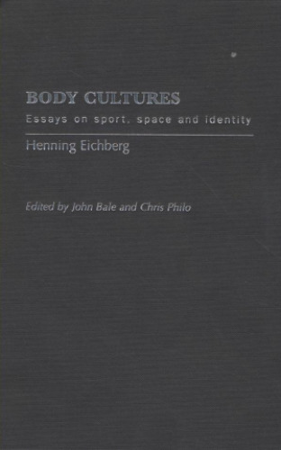 Body Cultures: Essays on Sport, Space & Identity by Henning Eichberg