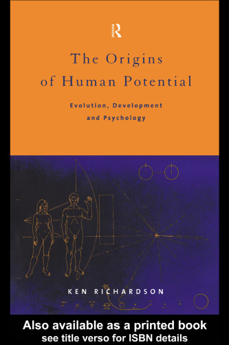 The Origins of Human Potential: Evolution, Development and Psychology