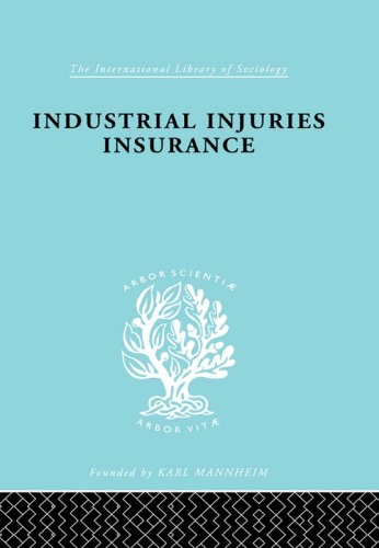 Industrial Injuries Insurance: An Examination of British Policy