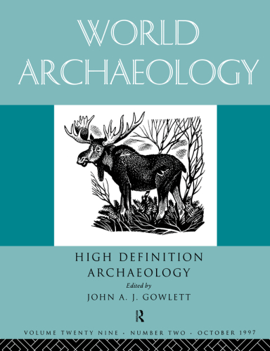 High Definition Archaeology: Threads Through the Past: World Archaeology Volume 29 Issue 2 (World Archaeology S)