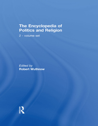 The Encyclopedia of Politics and Religion: 2-volume set