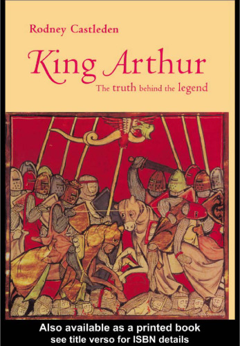 King Arthur: The Truth Behind the Legend