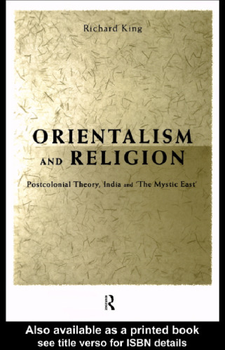 Orientalism and Religion: Post-Colonial Theory, India and "The Mystic East "