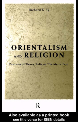 Orientalism and Religion: Post-Colonial Theory, India and "The Mystic East"