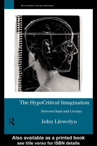The Hypocritical Imagination: Between Kant and Levinas (Warwick Studies in European Philosophy)