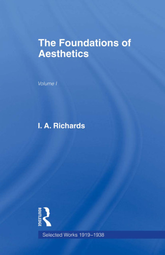 I.A. Richards: Selected Works 1919-1938: Foundations Aesthetics V 1