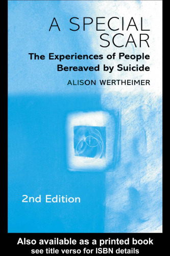 A Special Scar: The Experience of People Bereaved by Suicide