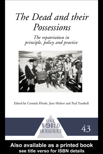 The Dead and their Possessions: Repatriation in Principle, Policy and Practice