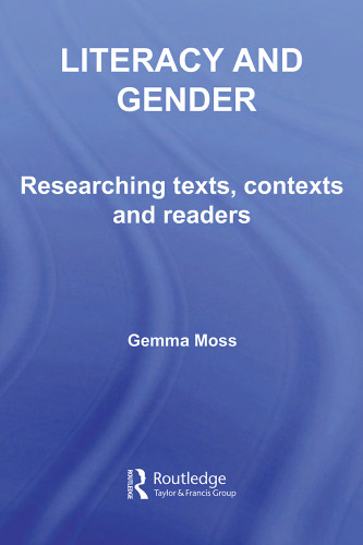 Literacy and Gender: Researching Texts, Contexts and Readers (Literacies)