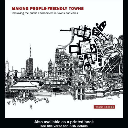 Making people-friendly towns: improving the public environment in towns and cities