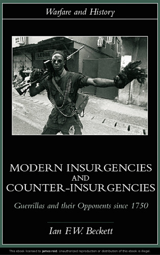 Modern Insurgencies and Counter-Insurgencies: Guerrillas and their Opponents since 1750 (Warfare and History)