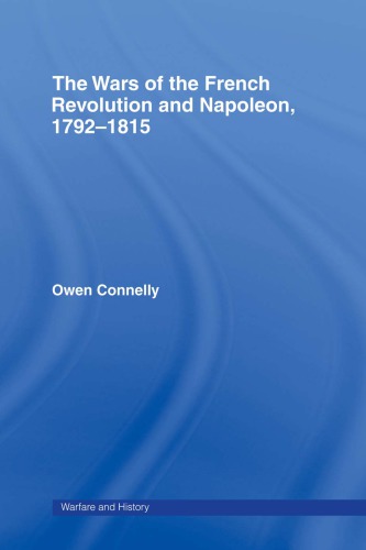 The Wars of the French Revolution and Napoleon (Warfare & History)