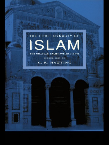 The first dynasty of Islam: the Umayyad caliphate AD 661-750