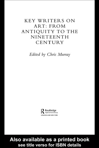 Key Writers on Art: From Antiquity to the Nineteenth Century (Key Concepts)