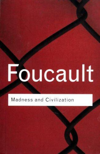 Madness and Civilization (Routledge Classics)
