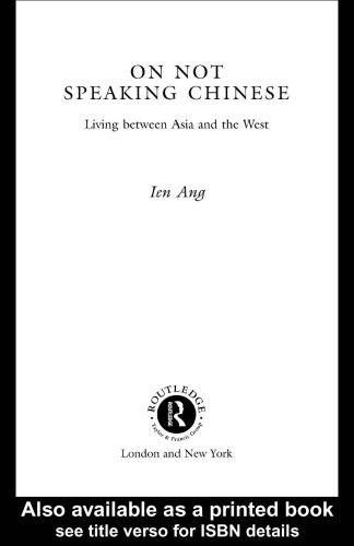 On Not Speaking Chinese: Living Between Asia and the West