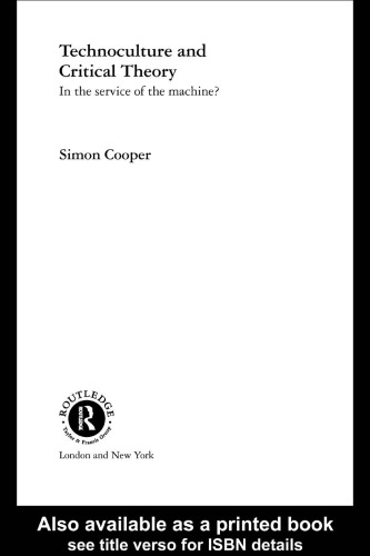 Technoculture and Critical Theory: In the Service of the Machine?