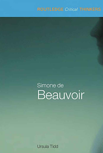 Simone de Beauvoir (Routledge Critical Thinkers)