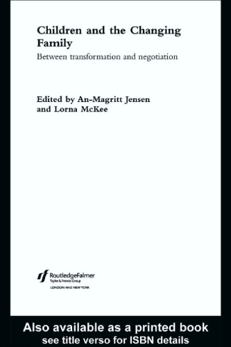 Children and the Changing Family: Between Transformation and Negotiation (The Future of Childhood)