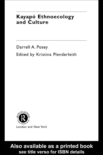 Kayapo Ethnoecology and Culture (Studies in Environmental Anthropology)